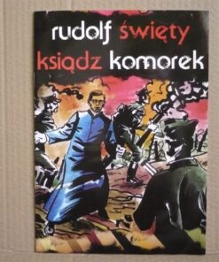 Rudolf Komorek - Święty ksiądz
