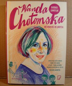 Wanda Chotomska - Nie mam nic do ukrycia ; Barbara Gawryluk