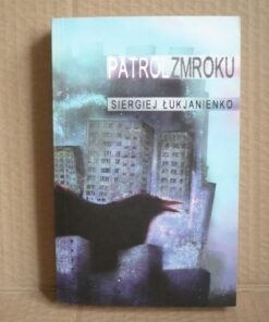 Patrol zmroku - Siergiej Łukjanienko