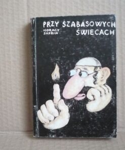 Przy szabasowych świecach - Horacy Safrin