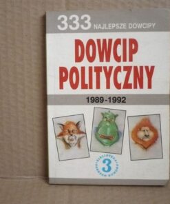 Dowcip polityczny 1989-1992 - 333 najlepsze dowcipy