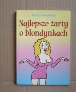 Najlepsze żarty o blondynkach - Thomas Archambault