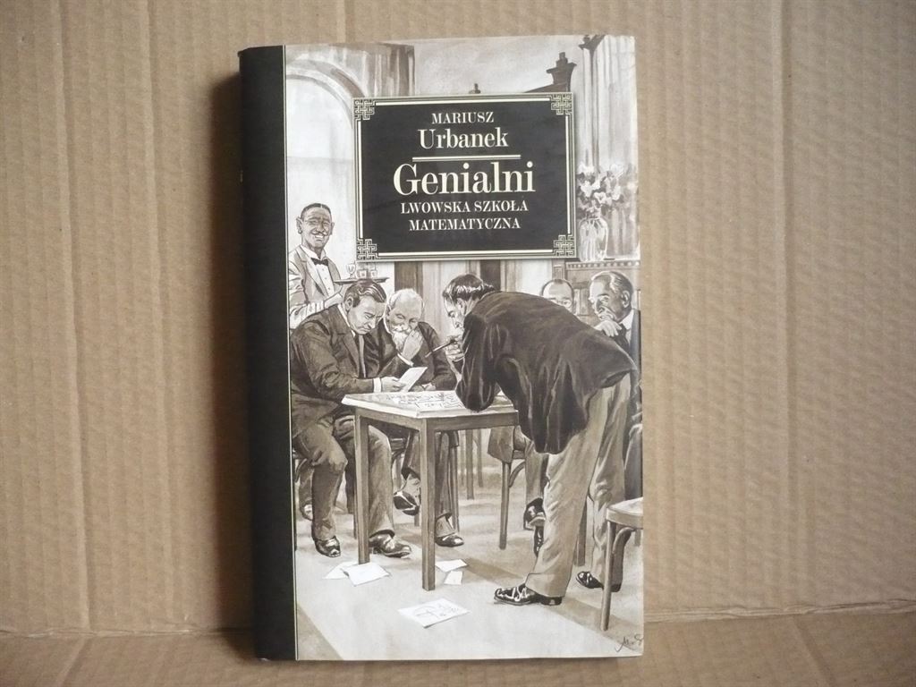 Genialni - Lwowska Szkoła Matematyczna - Mariusz Urbanek