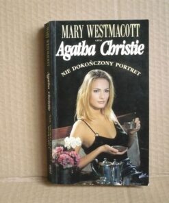 Nie dokończony portret - Mary Westmacott czyli Agatha Christie