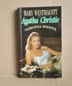 Samotna wiosną - Mary Westmacott czyli Agatha Christie