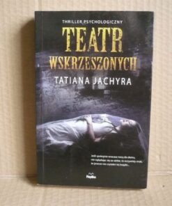Teatr wskrzeszonych - Tatiana Jachyra