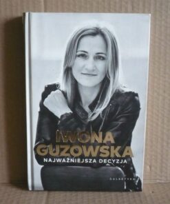 Najważniejsza decyzja - Iwona Guzowska - dedykacja autorki