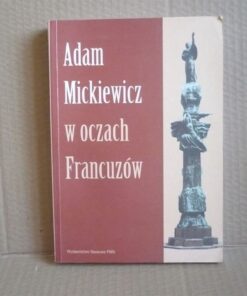 Adam Mickiewicz w oczach Francuzów - Zofia Mitosek