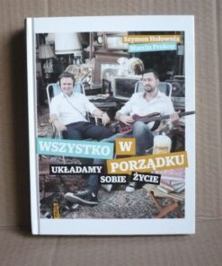 Wszystko w porządku - układamy sobie życie - Szymon Hołownia , Marcin Prokop