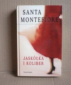 Jaskółka i koliber - Santa Montefiore