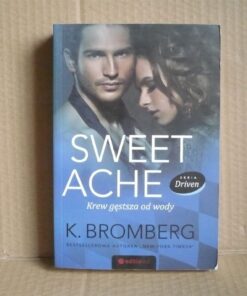 Sweet Ache - krew gęstsza od wody - K. Bromberg