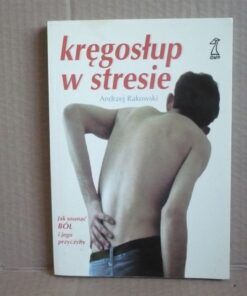 Kręgosłup w stresie - Andrzej Rakowski