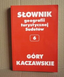 Słownik geografii turystycznej Sudetów - tom 6 - Góry Kaczawskie