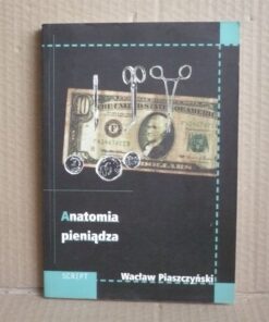 Anatomia pieniądza - Wacław Piaszczyński