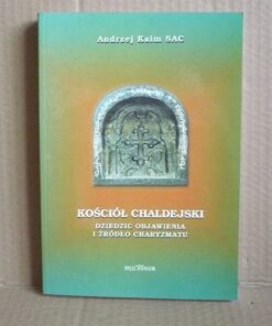 Kościół chaldejski - Andrzej Kaim SAC