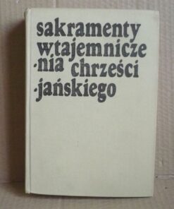 Sakramenty wtajemniczenia chrześcijańskiego