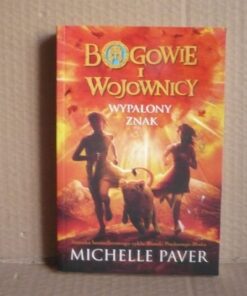 Bogowie i wojownicy - Wypalony znak - Michelle Paver