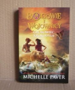Bogowie i wojownicy - Grobowiec Krokodyla - Michelle Paver