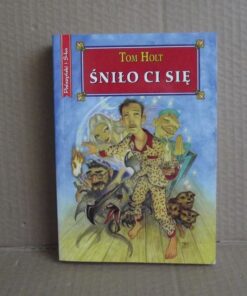 Śniło ci się - Tom Holt
