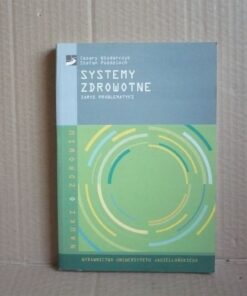Systemy zdrowotne - zarys problematyki - Cezary Włodarczyk , Stefan Poździoch