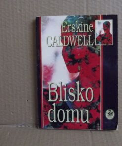 Blisko domu - Erskine Caldwell