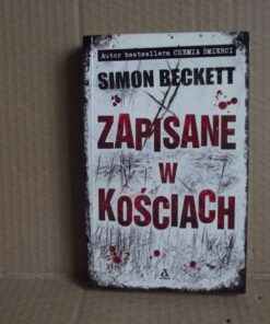 Zapisane w kościach - Simon Beckett