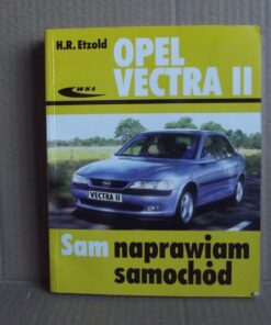 Opel Vectra II - sam naprawiam samochód - H.R. Etzold