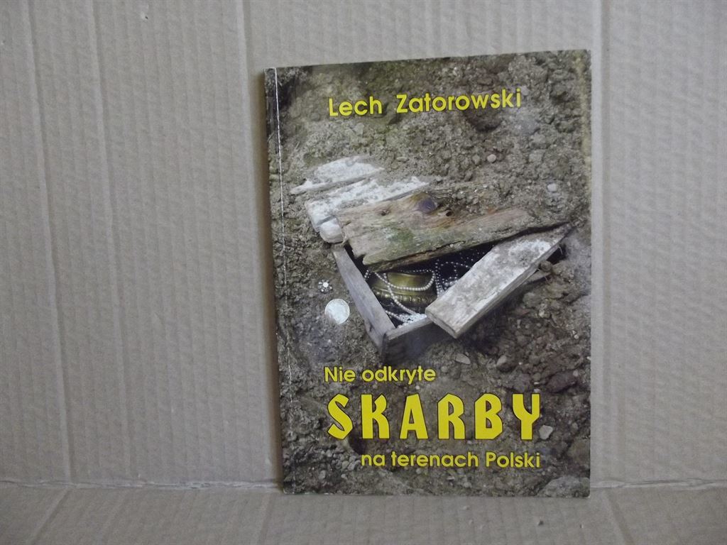 Nie odkryte skarby na terenach Polski - Lech Zatorowski