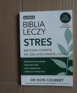 Nowa Biblia leczy stres - dr Don Colbert