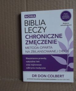 Nowa Biblia leczy chroniczne zmęczenie - dr Don Colbert