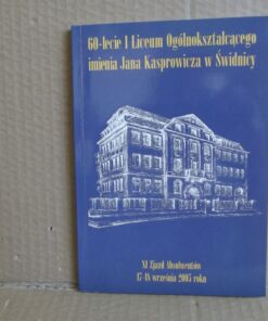 60-lecie I Liceum Ogólnokształcącego imienia Jana Kasprowicza w Świdnicy