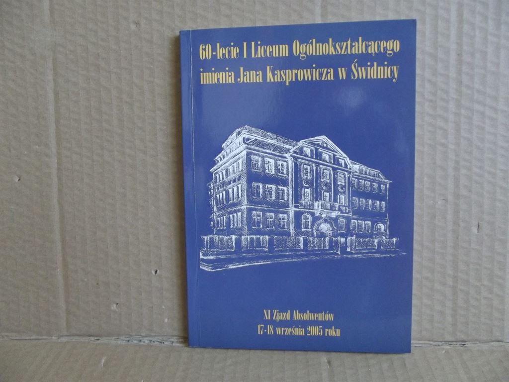 60-lecie I Liceum Ogólnokształcącego imienia Jana Kasprowicza w Świdnicy