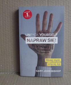 Unf.ck Yourself - Napraw się - Gary John Bishop