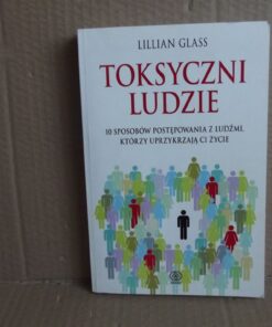 Toksyczni ludzie - Lillian Glass