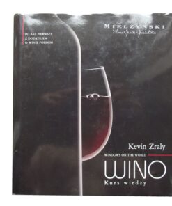 Wino - Kurs wiedzy - Kevin Zraly - po raz pierwszy z dodatkiem o winie polskim