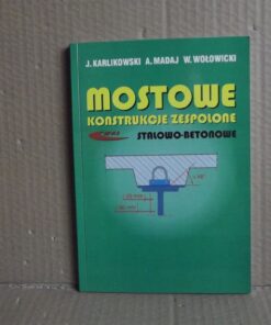 Mostowe konstrukcje zespolone stalowo-betonowe - J. Karlikowski