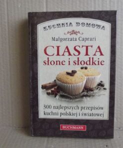 Ciasta słone i słodkie - Małgorzata Caprari