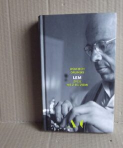 Lem - Życie nie z tej Ziemi - Wojciech Orliński