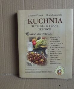 Kuchnia w trosce o Twoje zdrowie - Grażyna Kuczek