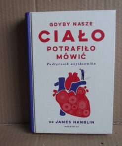 Gdyby nasze ciało potrafiło mówić - James Hamblin