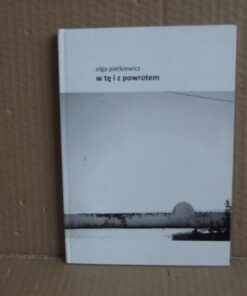 W tę i z powrotem - Olga Pietkiewicz