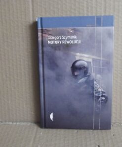 Motory rewolucji - Grzegorz Szymanik