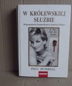 W królewskiej służbie - Wspomnienia kamerdynera księżnej Diany - Paul Burrell