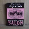 Rzeczpospolita kłamców - Salon - Waldemar Łysiak
