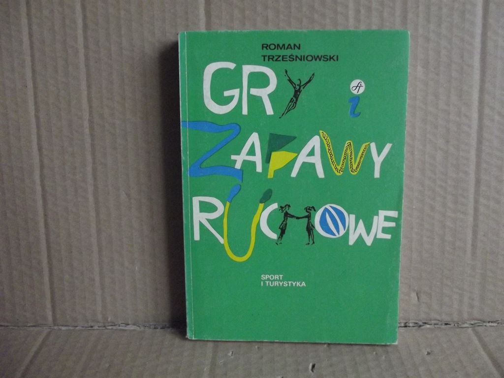 Gry i zabawy ruchowe – Roman Trześniowski – Antykwariat Exlibris