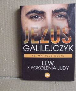 Jezus Galilejczyk - ks. Mariusz Rosik
