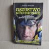 Oszustwo niedoskonałe - jak zdemaskowałem Lance`a Armstronga - D. Walsh