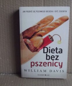 Dieta bez pszenicy - William Davis