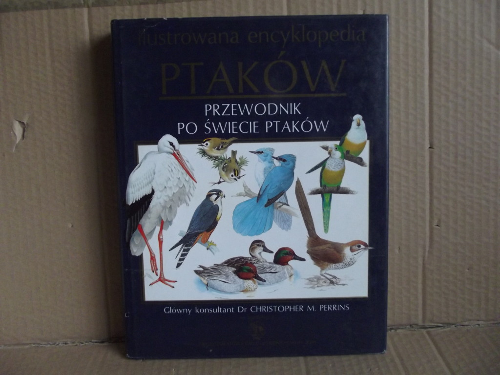 Ilustrowana encyklopedia ptaków – Przewodnik po świecie ptaków – dr Christopher M. Perrins