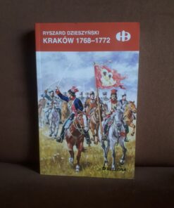krakow 1768-1772 dzieszynski historyczne bitwy hb